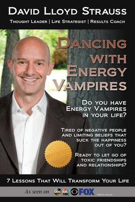 Dancing With Vampires: Do you have energy vampires in your life? Ready to let go of toxic friendships and relationships?