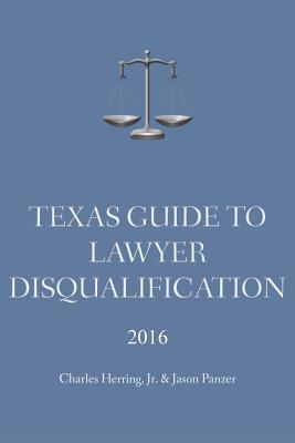 Texas Guide To Lawyer Disqualification Subscription
