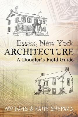 Essex, New York Architecture: A Doodler's Field Guide