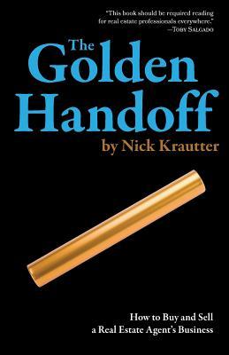 The Golden Handoff: How to Buy and Sell a Real Estate Agent's Business