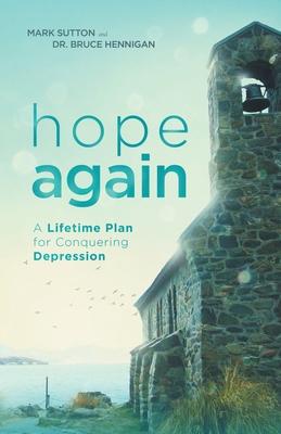 Hope Again: A Lifetime Plan for Conquering Depression