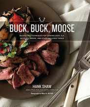 Buck, Buck, Moose: Recipes and Techniques for Cooking Deer, Elk, Moose, Antelope and Other Antlered Things Subscription