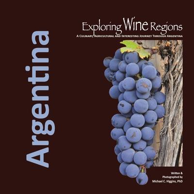 Exploring Wine Regions: Argentina