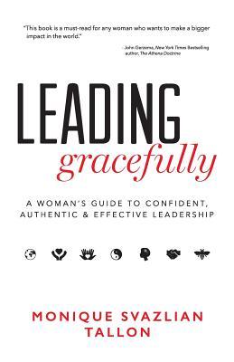 Leading Gracefully: A Woman's Guide to Confident, Authentic & Effective Leadership