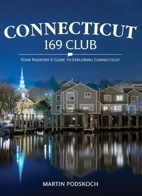 Connecticut 169 Club: Your Passport & Guide to Exploring Connecticut: New 5th Edition