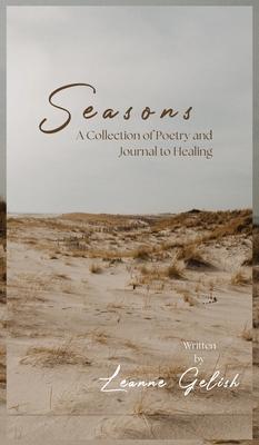 Seasons: A Collection of Poetry and Journal to Healing