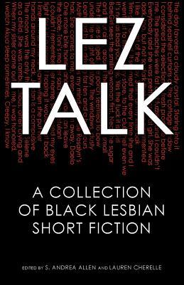 Lez Talk: A Collection of Black Lesbian Short Fiction