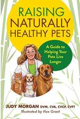 Raising Naturally Healthy Pets: A Guide to Helping Your Pets Live Longer Subscription