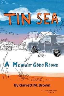 Tin Sea: A Memoir Gone Rogue