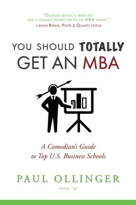 You Should (Totally) Get an MBA: A Comedian's Guide to Top U.S. Business Schools