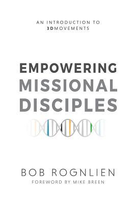 Empowering Missional Disciples: An Introduction to 3DMovements