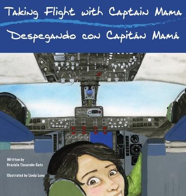 Taking Flight with Captain Mama/Despegando con Capitn Mam: 3rd in an award-winning, bilingual English & Spanish children's aviation picture book ser