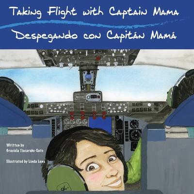 Taking Flight with Captain Mama/Despegando con Capitn Mam: 3rd in an award-winning, bilingual English & Spanish children's aviation picture book ser