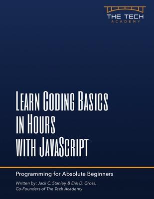 Learn Coding Basics In Hours With JavaScript