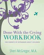 Done With The Crying WORKBOOK: for Parents of Estranged Adult Children Subscription