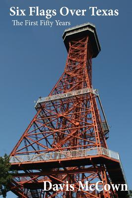 Six Flags over Texas: The First Fifty Years