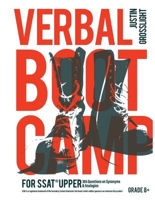 Verbal Boot Camp for the SSAT Upper: 365 Questions on Synonyms & Analogies