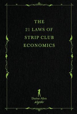 The 21 Laws of Strip Club Economics