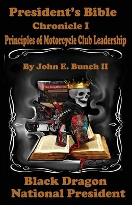 President's Bible: Chronicle I Principles of Motorcycle Club Leadership Subscription