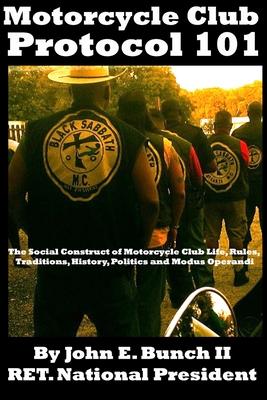 Motorcycle Club Protocol 101: The Social Construct of Motorcycle Club Life, Rules, Traditions, History, and Modus Operandi Subscription