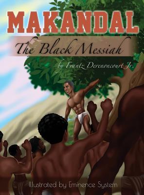 Makandal: The Black Messiah