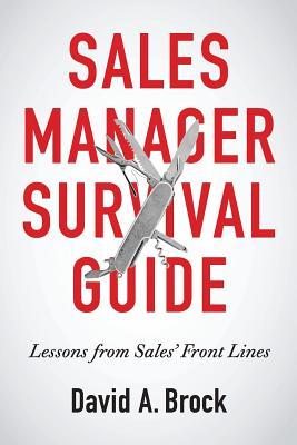 Sales Manager Survival Guide: Lessons From Sales' Front Lines