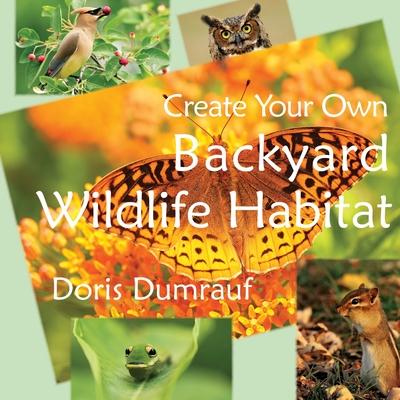 Create Your Own Backyard Wildlife Habitat