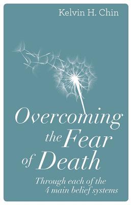 Overcoming the Fear of Death: Through Each of the 4 Main Belief Systems