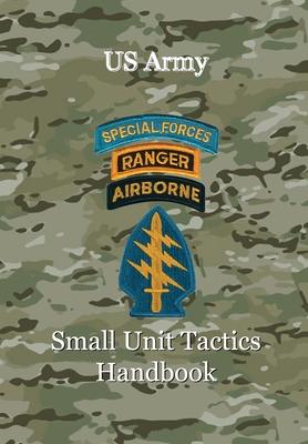 US Army Small Unit Tactics Handbook