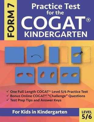 Practice Test for the CogAT Kindergarten Form 7 Level 5/6: Gifted and Talented Test Prep for Kindergarten, CogAT Kindergarten Practice Test; CogAT For