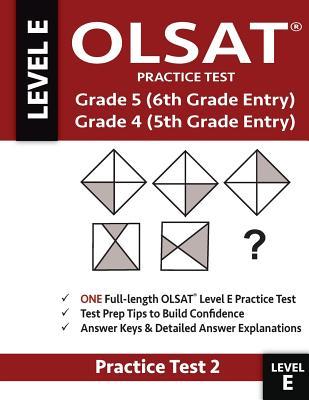 Olsat Practice Test Grade 5 (6th Grade Entry) & Grade 4 (5th Grade Entry)-Test: One Olsat E Practice Test (Practice Test Two), Gifted and Talented 6th