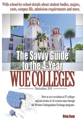 The Savvy Guide to the 4-Year WUE Colleges: (2019 - Third Edition)