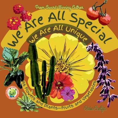 We are All Special We Are All Unique: As Flowers and Plants-Fruits and Vegtables Subscription