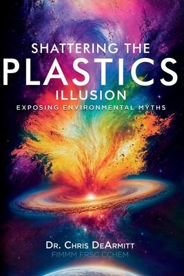Shattering the Plastics Illusion: Exposing Environmental Myths Subscription
