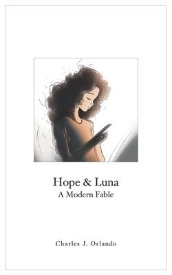 Hope & Luna: A Modern Fable