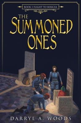 The Summoned Ones: Book 1 Flight to Bericea