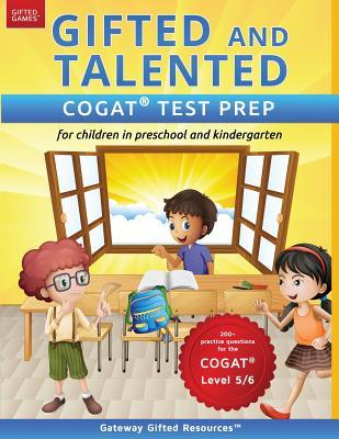 Gifted and Talented COGAT Test Prep: Test preparation COGAT Level 5/6; Workbook and practice test for children in kindergarten/preschool