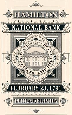 On the Constitutionality of a National Bank (Annotated)