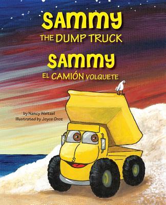 Sammy the Dump Truck / Sammy el Camin Volquete (English and Spanish Edition)