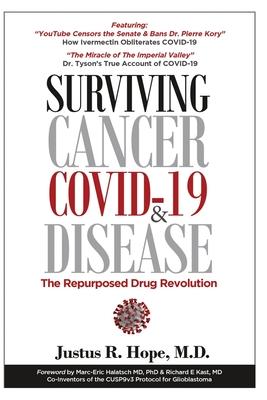 Surviving Cancer, COVID-19, and Disease: The Repurposed Drug Revolution