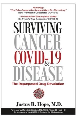 Surviving Cancer, COVID-19, and Disease: The Repurposed Drug Revolution