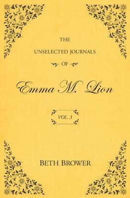 The Unselected Journals of Emma M. Lion: Vol. 3