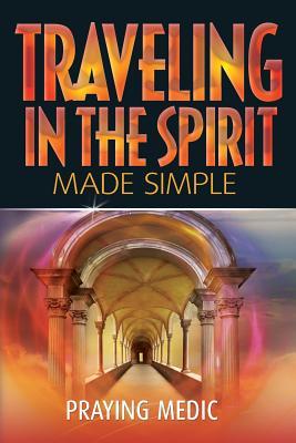 Traveling in the Spirit Made Simple