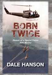 Born Twice: Memoir of a Special Forces SOG Warrior Subscription