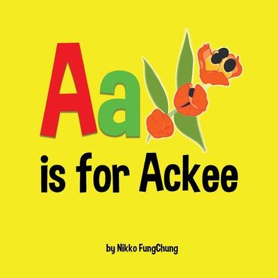 A is for Ackee: Alphabet Book