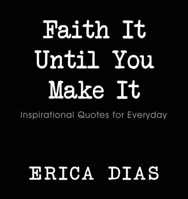 Faith It, Until You Make It