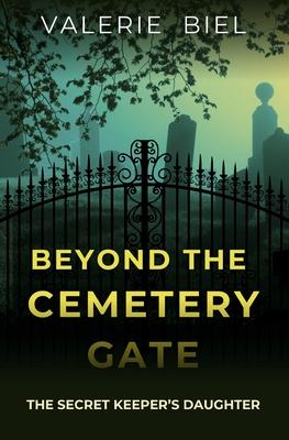 Beyond the Cemetery Gate: The Secret Keeper's Daughter