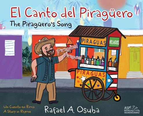 El Canto del Piragero - The Piraguero's Song /BILINGUAL/SPANISH-ENGLISH: Un Cuento en Rima - A Story in Rhyme