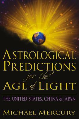 Astrological Predictions for the Age of Light: The United States, China & Japan