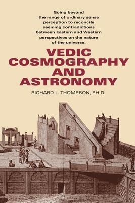 Vedic Cosmography and Astronomy